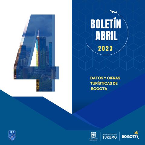 Boletín de Estadísticas de Turismo de Bogotá N° 04 Abril de 2023