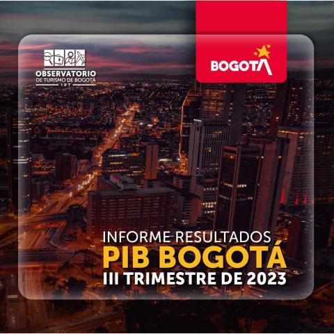 Informe Resultados PIB Bogotá III Trimestre de 2023