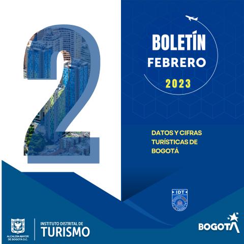 Boletín de Estadísticas de Turismo de Bogotá N° 02 Febrero de 2023