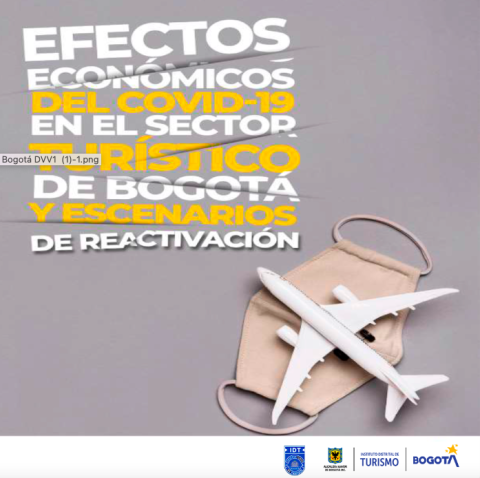 Estudio Efectos Economicos del Covid-19 en el Sector Turistico de Bogotá y Escenarios de Reactivación (2020)
