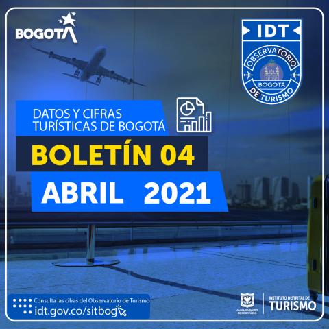 Boletín de Estadísticas de Turismo de Bogotá N° 04 Abril de 2021